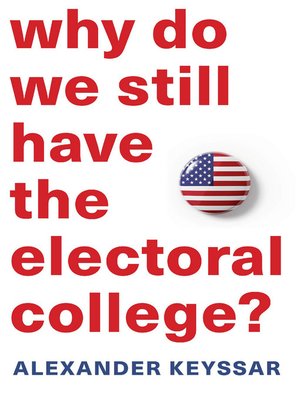 cover image of Why Do We Still Have the Electoral College?